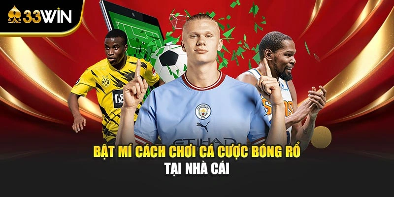 Bật mí cách chơi cá cược bóng rổ tại nhà cái