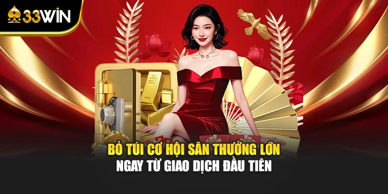 Khuyến Mãi Nạp Đầu - Nhân Đôi Vốn Cược Húp Quà Liền Tay 2 Bỏ túi cơ hội săn thưởng lớn ngay từ giao dịch đầu tiên