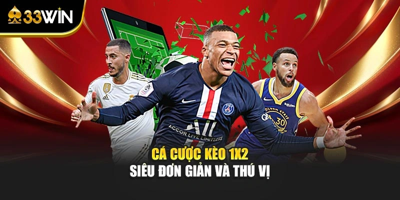 Cá cược kèo 1X2 siêu đơn giản và thú vị