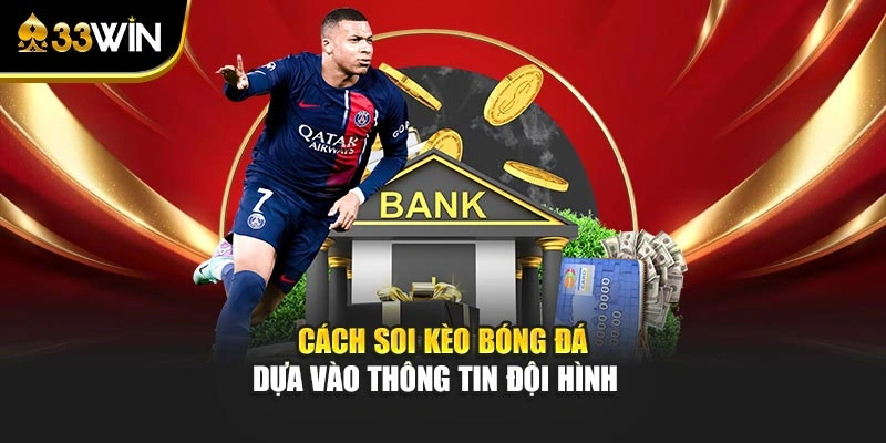 Soi Kèo Bóng Đá - Tips Cập Nhật Nhận Định Trước Giờ G 4 Cách soi kèo bóng đá dựa vào thông tin đội hình