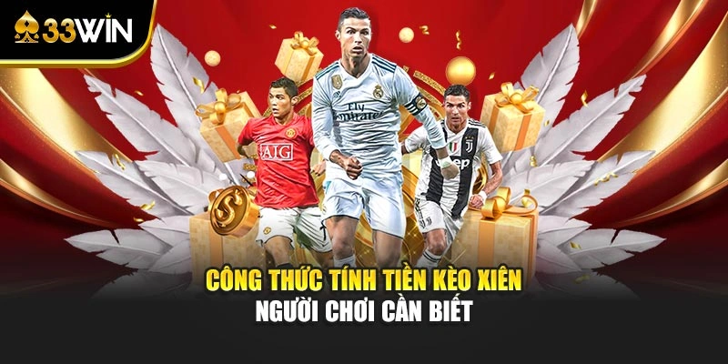 Kèo Xiên Là Gì? Kinh Nghiệm Đánh Kèo Chuẩn Từ Cao Thủ 3 Công thức tính tiền kèo xiên người chơi cần biết