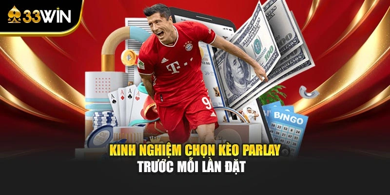 Kèo Xiên Là Gì? Kinh Nghiệm Đánh Kèo Chuẩn Từ Cao Thủ 4 Kinh nghiệm chọn kèo Parlay trước mỗi lần đặt