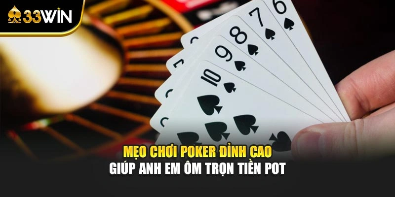 Luật Chơi Poker Và Kinh Nghiệm Đọc Vị Đối Thủ Cực Dễ 4 Mẹo chơi Poker đỉnh cao giúp anh em ôm trọn tiền pot