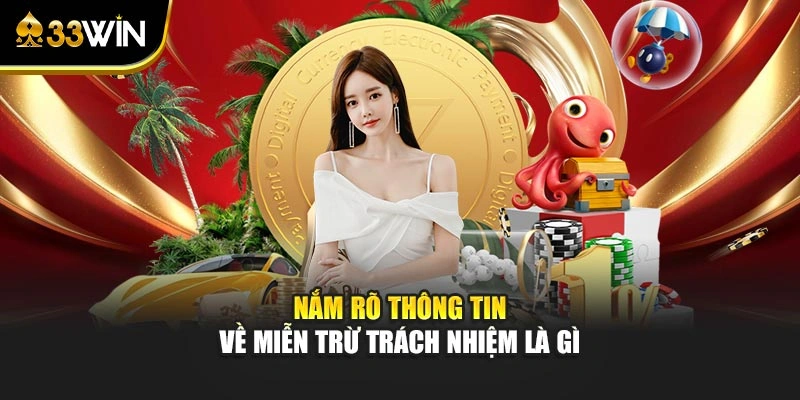 Miễn Trừ Trách Nhiệm 1 Nắm rõ thông tin về miễn trừ trách nhiệm là gì