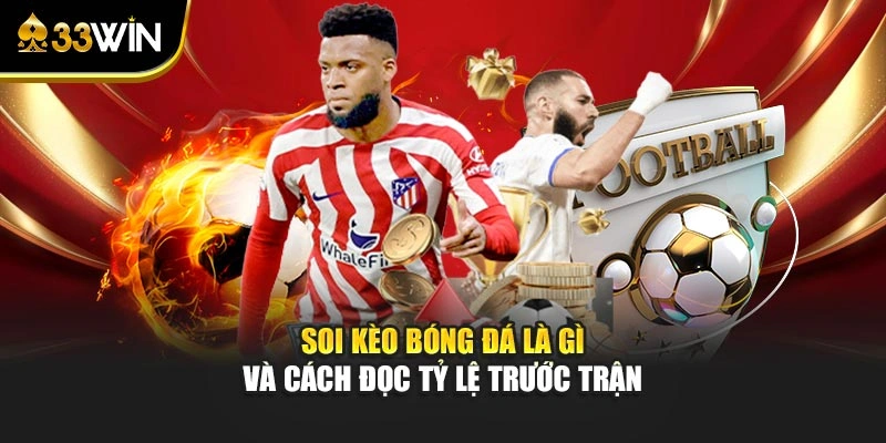 Soi Kèo Bóng Đá - Tips Cập Nhật Nhận Định Trước Giờ G 2 Soi kèo bóng đá là gì và cách đọc tỷ lệ trước trận