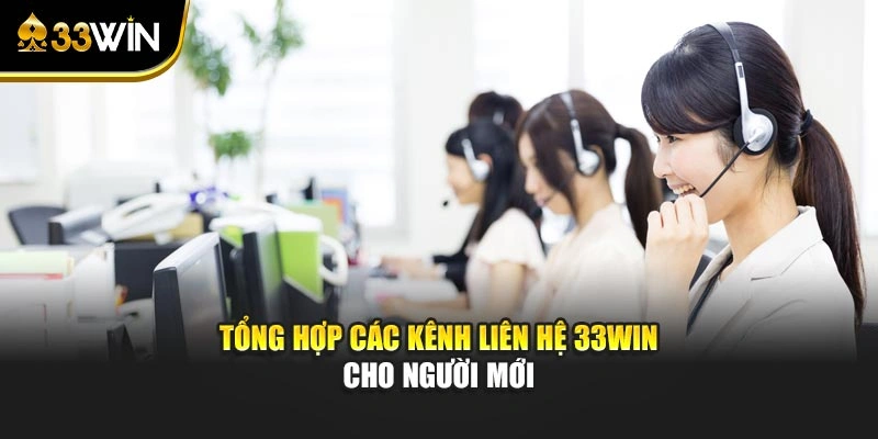 Liên Hệ 33WIN 1 Tổng hợp các kênh liên hệ 33WIN cho người mới