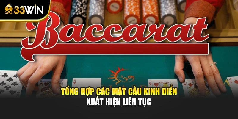 Soi Cầu Baccarat - Tiết Lộ Những Bí Quyết Đọc Bảng Lịch Sử 3 Tổng hợp các mặt cầu kinh điển xuất hiện liên tục
